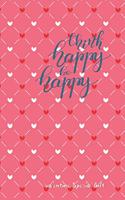 thInk happy be happy Cute Valentines Notebook Special Gift: Lined Lovely special Gift / Valentines journal day Gift, 120 Pages, 6x9, Soft Cover, Matte Finish