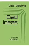 Bad Ideas