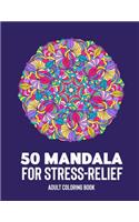 50 Mandalas for Stress-Relief Adult Coloring Book: Beautiful Mandalas for Stress Relief and Relaxation