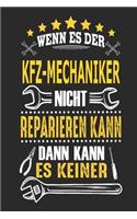 Wenn es der Kfz-Mechaniker nicht reparieren kann dann kann es keiner