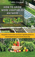 How to grow more vegetables anywhere
