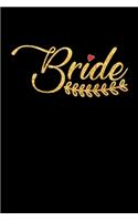 Bride: Wedding Party Gift Journal Notebook for Parents, Family & Friends