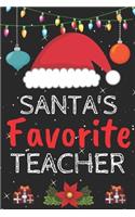 Santa's Favorite teacher: A Super Amazing Christmas teacher Journal Notebook.Christmas Gifts For teacher . Lined 100 pages 6" X9" Handbook Or Dairy.Christmas Notebook Gifts F