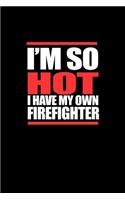 I'm so hot I have my own firefighter: Food Journal - Track your Meals - Eat clean and fit - Breakfast Lunch Diner Snacks - Time Items Serving Cals Sugar Protein Fiber Carbs Fat - 110 pag