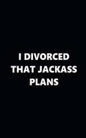 2020 Daily Planner Funny Theme Divorced Jackass Plans Black White 388 Pages: 2020 Planners Calendars Organizers Datebooks Appointment Books Agendas