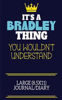 It's A Bradley Thing You Wouldn't Understand Large (8.5x11) Journal/Diary