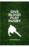 Give Blood Play Rugby - Notebook