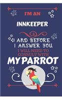 I'm A Innkeeper And Before I Answer You I Will Need To Consult With My Parrot
