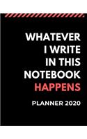 Whatever I Write in this Notebook Happens