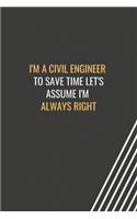 I'm a Civil Engineer To Save Time Let's Assume I'm Always Right
