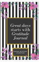 Great Days Start With Gratitude: for her: Cute gift for Women and Girls - 6 x 9 - Gratitude journal