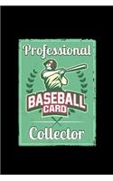 Professional Baseball Card Collector: Baseball Fan Collecting Card -110 Pages Notebook/Journal