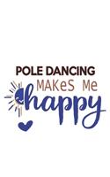 Pole Dancing Makes Me Happy Pole Dancing Lovers Pole Dancing OBSESSION Notebook A beautiful