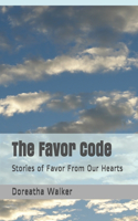 Favor Code: Stories of Favor From Our Hearts