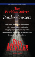 The Problem Solver 3: Border Crossers(3 Problem Solver)