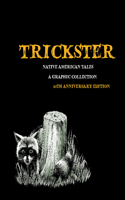 Trickster: Native American Tales, a Graphic Collection, 10th Anniversary Edition