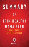 Summary of Trim Healthy Mama Plan: By Pearl Barrett and Serene Allison Includes Analysis