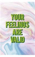 Your Feelings Are Valid