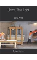 Unto This Last: Large Print