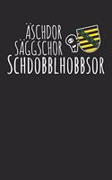Äschdor säggschor Schdobblhobbsor