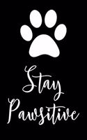 Stay pawsitive: 6x9" Dot Bullet Notebook/Journal Motivational And Inspirational Cute Cat Gift To Kids, Girls, Best Friend, Coworker, Mother, High School And College