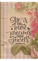 She is Far More Precious Than Jewels Proverbs 31: 10: Blank Lined Journal with Antique Floral Design