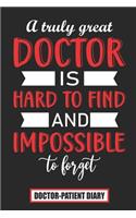 A truly Great doctor is hard to find and impossible to forget Doctor-patient Diary