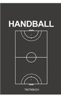 Handball Taktikbuch: Perfekt als Notizbuch Journal, Strategiebuch zum reinschreiben für jeden Trainer oder Coach beim Training oder Spiel