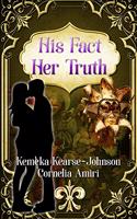 His Facts Her Truth