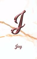 Joy: Journal Diary - Personalized First Name Personal Writing - Letter J White Marble Rose Gold Pink Effect Cover - Daily Diaries for Journalists & Write