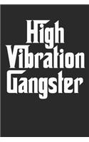 High Vibration Gangster: Positive Affirmations Journal with Writing Prompts - Harmony - Affirmations - Blissful - Confident - Magical - Encouragement - Wellness - Serene - E