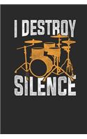 I Destroy Silence: Drums Notebook, Blank Lined (6" x 9" - 120 pages) Musical Instruments Themed Notebook for Daily Journal, Diary, and Gift
