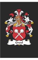 Greul: Greul Coat of Arms and Family Crest Notebook Journal (6 x 9 - 100 pages)