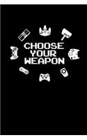 Choose Your Weapon