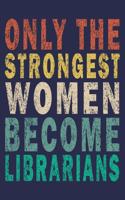 Only the Strongest Women Become Librarians