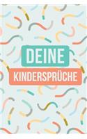 Deine Kindersprüche