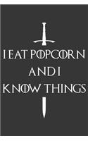 I Eat Popcorn And I Know Things Notebook