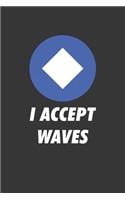 I Accept Waves Notebook: Lined Journal, 120 Pages, 6 x 9, Affordable Cryptocurrency, Blockchain Crypto Gift Journal Matte Finish