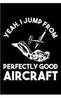 Yeah. I Jump From Perfectly Good Aircraft
