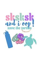 SKSKSK And I oop Save The Turtles