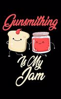 Gunsmithing is My Jam: Funny Gunsmithing Journal (Diary, Notebook) Christmas & Birthday Gift for Gunsmithing Enthusiasts