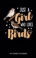 Just A Girl Who Loves Birds My Yearly Planner