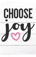 Choose Joy: Inspirational / Motivational Journal / Notebook / Diary - Inspiring Quote on Matte Cover - Birthday or Christmas Gift