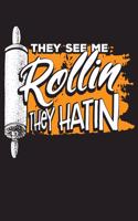 They See Me Rollin They Hatin: Recipe and Baking Journal - Blank recipe Book