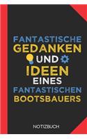 Fantastische Gedanken eines Bootsbauers