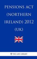 Pensions Act (Northern Ireland) 2012 (UK)