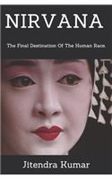 Nirvana: The Final Destination of the Human Race.