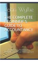 Complete Beginner`s Guide to Accountancy: Double-Entry Bookkeeping, Budgetting and Cost Management