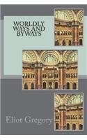 Worldly Ways and Byways