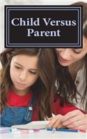 Child Versus Parent